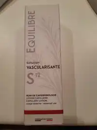EQUILIBRE - Solution vascularisante S12 - Lotion capillaire