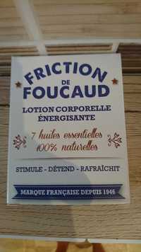 FOUCAUD - Friction de Foucaud - Lotion corporelle énergisante