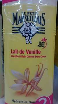 LE PETIT MARSEILLAIS - Lait de vanille - Douche & bain crème extra doux