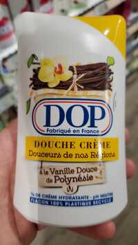 DOP - Douche crème à la vanille douce de Polynésie