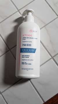 DUCRAY - Ictyane - Crème anti-dessèchement corps