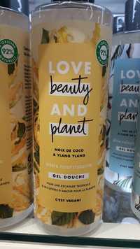 LOVE BEAUTY AND PLANET - Noix de coco & ylang ylang - Gel douche