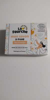 LA FOURCHE - Mon savon à froid fleur d'oranger