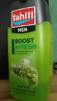TAHITI - Men - Shampooing douche boost & fresh 