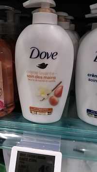 DOVE - Crème lavante - soin des mains beurre de karité et vanille