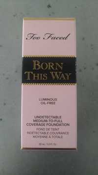 TOO FACED - Born This Way - Fond de teint lumière non gras