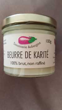 SAVONNERIE AUBERGINE - Beurre de karité 