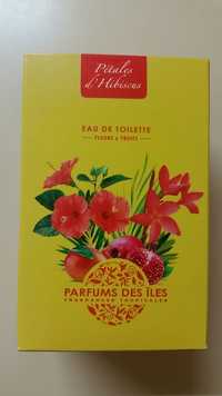 PARFUMS DES ÎLES - Pétales d'Hibiscus - Eau de toilette