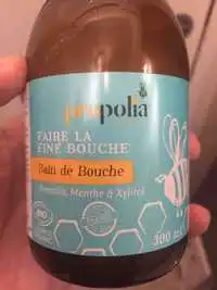 PROPOLIA - Faire la fine bouche - Bain de bouche