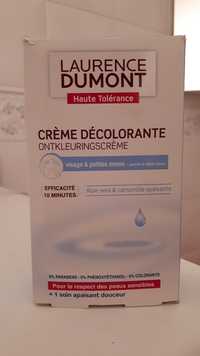 LAURENCE DUMONT - Haute tolérance - Crème décolorante visage et petites zones