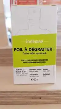 INDEMNE - Poil à dégratter - Lotion ultra apaisante