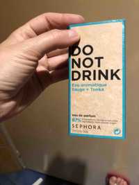 SEPHORA - Do not drink - Eau de parfum