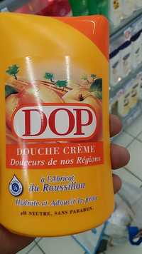 DOP - Douche crème douceurs de nos régions