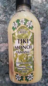 TIKI - Monoi tamanu - Monoi de Tahiti