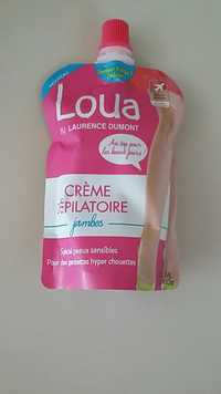 LAURENCE DUMONT - Loua - Crème dépilatoire jambes