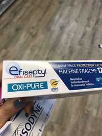 EFISEPTYL - Dentifrice oxi-pure 