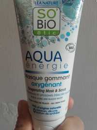 SO'BIO ÉTIC - Aqua énergie - Masque gommant oxygénant