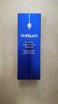 GUERLAIN - Super Aqua - Eye serum - Hydratant intense repulpant rides défatigant regard