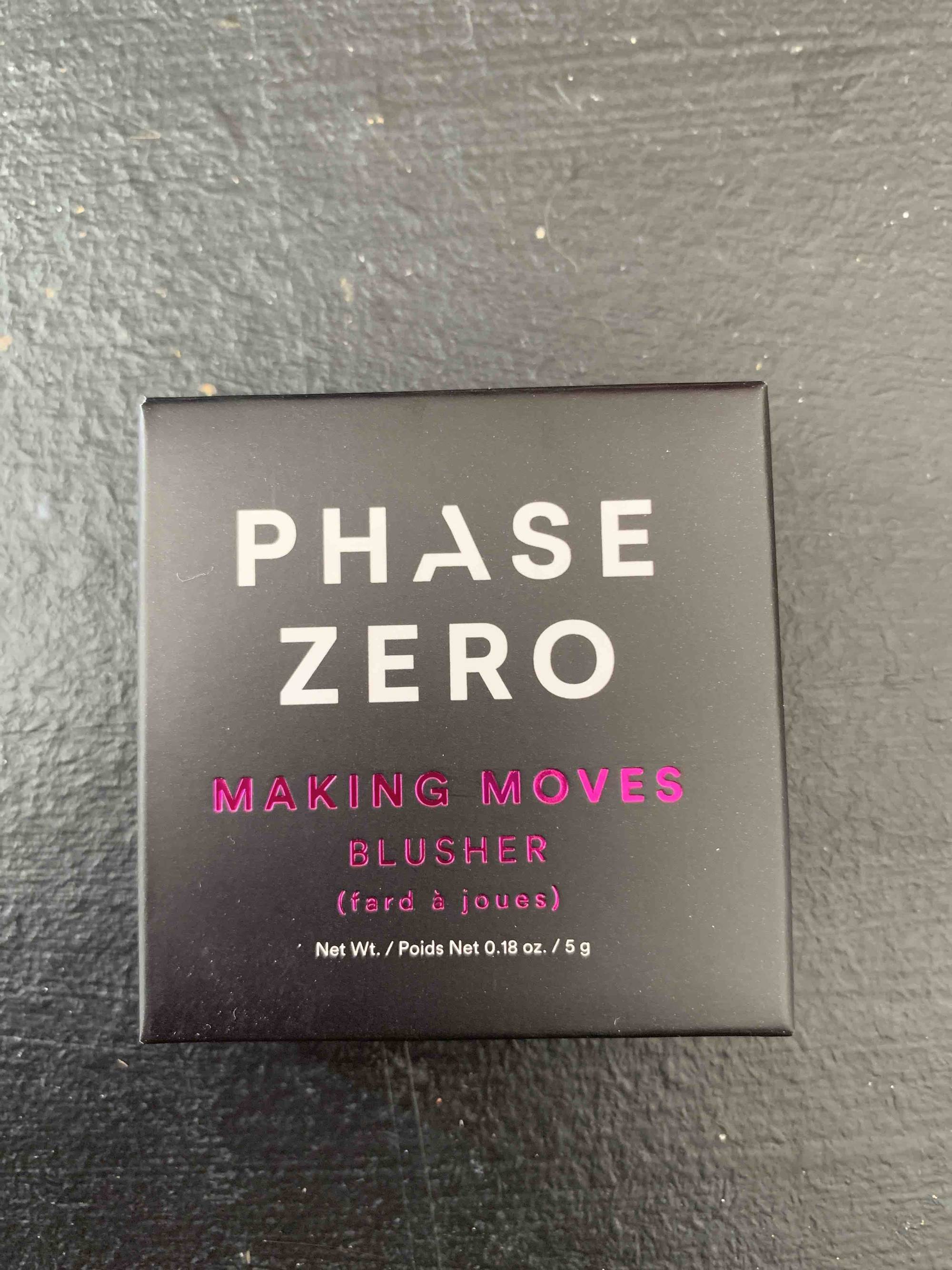 PHASE ZERO - Making moves - Fard à joues