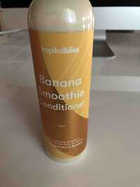 TROPIKALBLISS - Banana smoothie conditioner