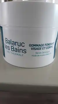 BALARUC LES BAINS EAU THERMALE - Gommage fondant visage et corps