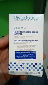RIVADOUCE - Dermo - Pain dermatologique surgras