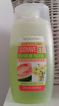 MONOPRIX - Shampooing doux au Goyave et Fleur de Tilleul
