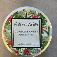 VICTOR ET VIOLETTE - Gommage corps parfum monoï