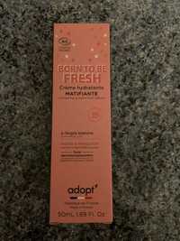 ADOPT' - Born to be fresh - Crème hydratante matifiante