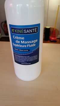 KINÉSANTÉ - Supérieure fluide - Crème de Massage 