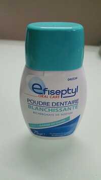 EFISEPTYL - Poudre dentaire - Blanchissante