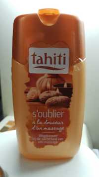 TAHITI - Gel douche S'oublier à la douceur d'un massage