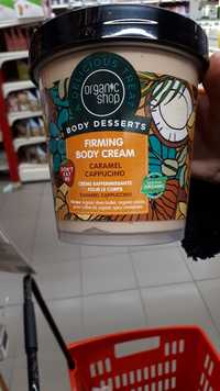 ORGANIC SHOP - Body desserts - Crème raffermissante caramel cappuccino