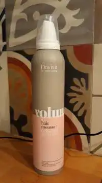 THIS IS IT - Volume - Hair mousse