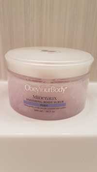 OBEY YOUR BODY - Mineraux - Soothing body scrub