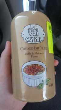 LET THEM EAT CAKE - Crème brûlée - Bath & shower foam