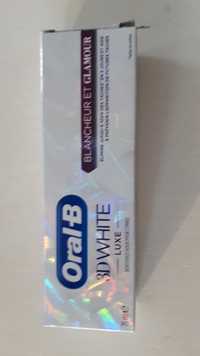 ORAL-B - 3D white luxe - Dentifrice blancheur et glamour 