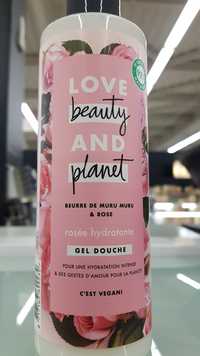 LOVE BEAUTY AND PLANET - Rosée hydratante - Gel douche beurre de muru muru & rose