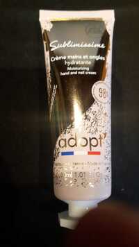 ADOPT' - Sublimissime - Crème mains et ongles hydratante