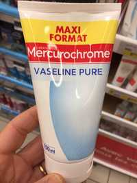 MERCUROCHROME - Vaseline pure