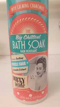 DIRTY WORKS - The big chillout - Bain moussant