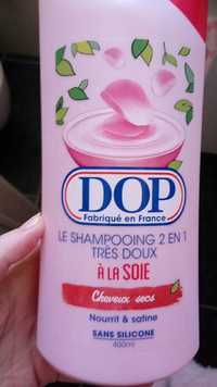 DOP - Le shampooing 2 en 1 très doux à la Soie